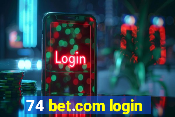 74 bet.com login